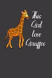 This Girl Love Giraffes: Perfect Notebook For Giraffes Lovers Girl. Cute Cream Paper 6*9 Inch With 100 Pages Notebook For Writing Daily Routine, Journal and Hand Note