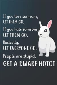 Get A Dwaft Hotot: 110 Blank Lined Paper Pages 6x9 Personalized Customized Notebook Journal Gift For Dwaft Hotot Rabbit Bunny Owners and Lovers