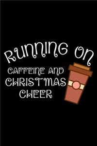 Running On Caffeine And Christmas Cheer