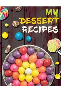 My Dessert Recipes. Create Your Own Collected Recipes. Blank Recipe Book to Write in, Document all Your Special Recipes and Notes for Your Favorite. Collect the Recipes You Love in Your Own Recipe Book.