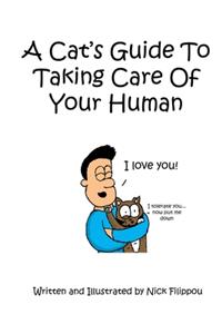 Cat's Guide To Taking Care Of Your Human