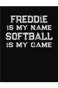 Freddie Is My Name Softball Is My Game