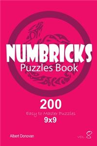 Numbricks - 200 Easy to Master Puzzles 9x9 (Volume 8)