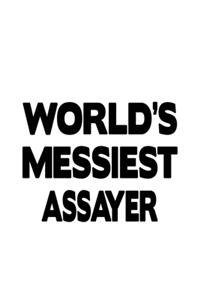 World's Messiest Assayer