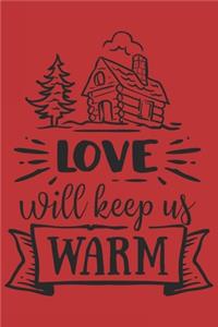 Love Will Keep Us Warm
