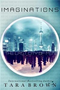 Imaginations: The Last City of Men 1