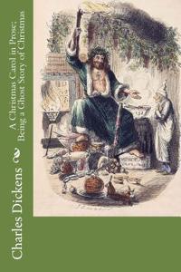 A Christmas Carol in Prose; Being a Ghost Story of Christmas