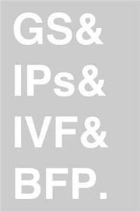 GS & IPs & IVF & BFP.