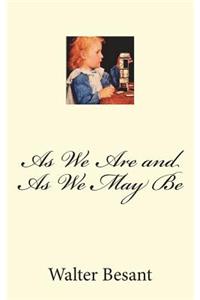 As We Are and As We May Be