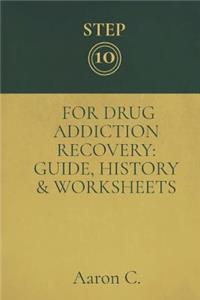 Step Ten For Drug Addiction Recovery