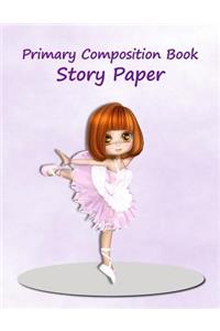 Primary Composition Book: Story Paper Journal, Notebook for K-2 (Pretty in Pink Ballerina Design. Space on Top for Drawing & Dotted Midlines Below, 8.5x11 Inches, 100 Pages)
