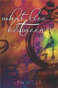 What Lies Between