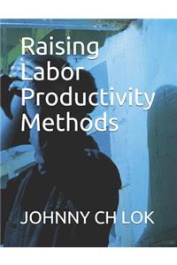 Raising Labor Productivity Methods