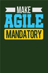 Make Agile Mandatory