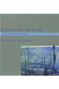 A Grand Eye for Glory