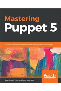 Mastering Puppet 5