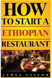 How to Start a Ethiopian Restaurant