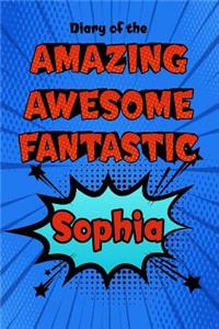 Diary of the Amazing Awesome Fantastic Sophia
