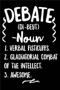 Debate Di-Beyt Noun Verbal Fisticuffs Gladiatorial Combat of the Intellect Awesome