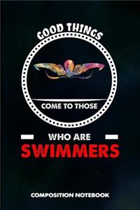 Good Things Come to Those Who Are Swimmers