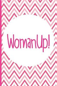 Woman Up!