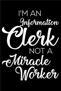 I'm an Information Clerk Not a Miracle Worker