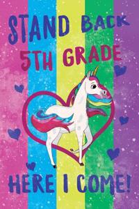 Stand Back 5th Grade Here I Come Notebook Unicorn Pastel