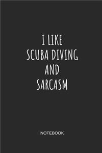 I Like Scuba Diving and Sarcasm Notebook