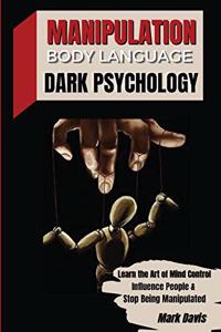 Manipulation, Body Language and Dark Psychology