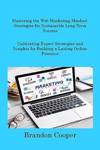 Mastering the Web Marketing Mindset