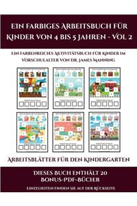 Arbeitsblätter für den Kindergarten (Ein farbiges Arbeitsbuch für Kinder von 4 bis 5 Jahren - Vol 2)