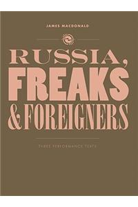 Russia, Freaks and Foreigners