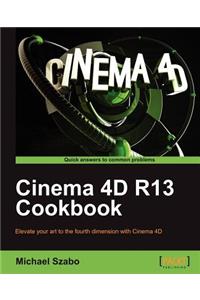 Cinema 4D R13 Cookbook