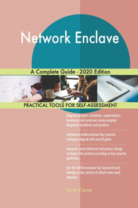 Network Enclave A Complete Guide - 2020 Edition