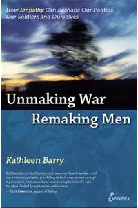 Unmaking War, Remaking Men