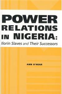 Power Relations in Nigeria: Ilorin Slaves and Their Successors