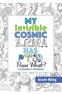 My Invisible Cosmic Zebra Has PTSD - Now What?