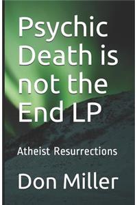 Psychic Death Is Not the End LP