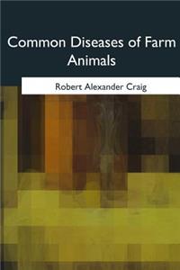 Common Diseases of Farm Animals