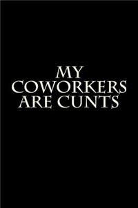 My Coworkers are Cunts