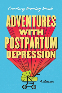 Adventures with Postpartum Depression