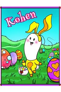 Kohen: Personalized Easter Coloring Book for Kids, Ima Gonna Color My Happy Easter, Easter Gifts for Boys, Easter Basket Stuffers for Children