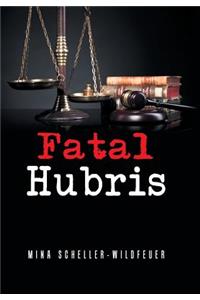 Fatal Hubris