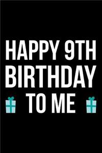 Happy 9th Birthday To Me