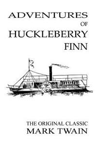 Adventures Of Huckleberry Finn - The Original Classic