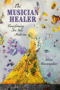 Musician Healer: Transforming Art Into Medicine