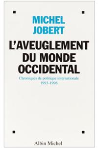 Aveuglement Du Monde Occidental (L')