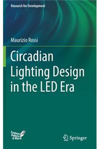 Circadian Lighting Design in the LED Era