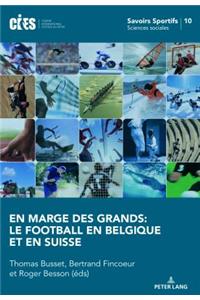 En marge des grands: le football en Belgique et en Suisse