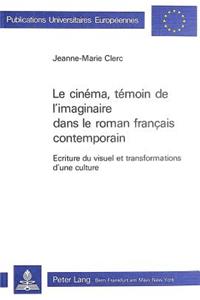 Le Cinéma, Témoin de l'Imaginaire Dans Le Roman Français Contemporain